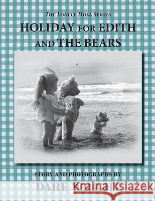 Holiday For Edith And The Bears Wright, Dare 9780615757223 Dare Wright Media - książka