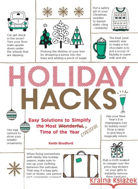 Holiday Hacks: Easy Solutions to Simplify the Most Wonderful Time of the Year Keith Bradford 9781507208571 Adams Media Corporation - książka