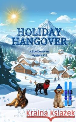 Holiday Hangover Kathi Daley 9781540302250 Createspace Independent Publishing Platform - książka