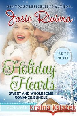 Holiday Hearts Volume 2: Large Print Edition Josie Riviera 9781070814308 Independently Published - książka