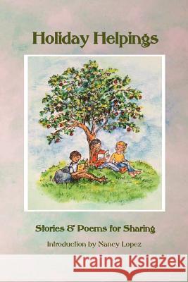 Holiday Helpings: Stories & Poems for Sharing Children's Authors Team O Mark H. Newhouse Charlene Meeker 9781448686872 Createspace - książka