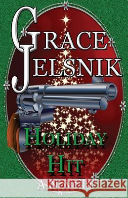 Holiday Hit Grace Jelsnik 9781540718419 Createspace Independent Publishing Platform - książka