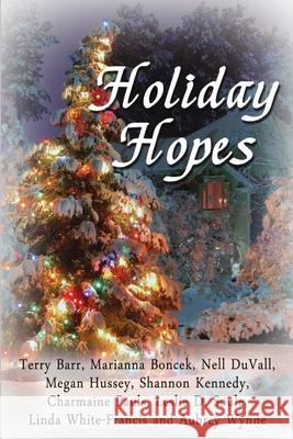 Holiday Hopes Megan Hussey, Charmaine Pauls, Shannon Kennedy 9781612357676 Melange Books - książka