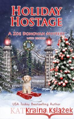Holiday Hostage Kathi Daley 9781790921812 Independently Published - książka