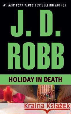 Holiday in Death J. D. Robb Nora Roberts 9780425163719 Berkley Publishing Group - książka