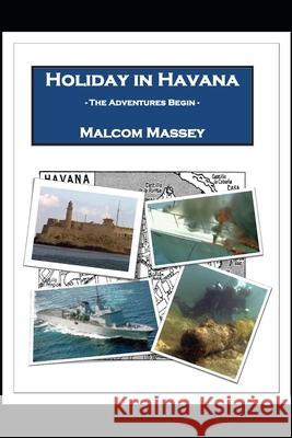 Holiday in Havana - The Adventures Begin Malcom Massey 9781481856751 Createspace - książka