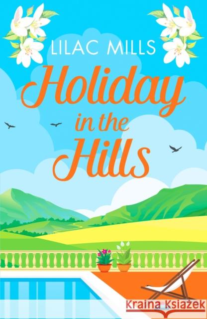 Holiday in the Hills: An uplifting romance to put a smile on your face Lilac Mills 9781800322264 Canelo - książka