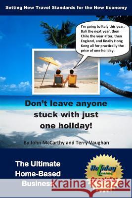 Holiday Leasing Specialist: The Ultimate Home-Based Business John McCarthy Terry Vaughan 9781495444494 Createspace - książka