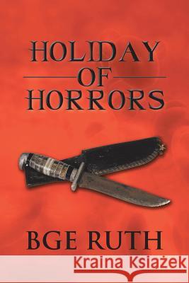 Holiday of Horrors Bge Ruth 9781466990319 Trafford Publishing - książka