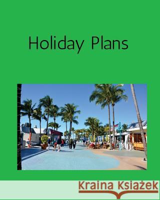 Holiday Plans: 18 July 1 Shan Marshall 9781723353963 Createspace Independent Publishing Platform - książka