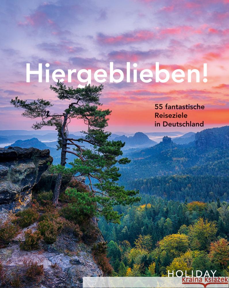 HOLIDAY Reisebuch: Hiergeblieben! - 55 fantastische Reiseziele in Deutschland Rooij, Jens van 9783834231215 Holiday - książka