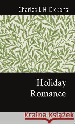 Holiday Romance: Level 600 Reader (J) Charles J. H. Dickens Josh MacKinnon John McLean 9781916005501 Matatabi Press - książka