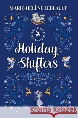 Holiday Shifters Marie-H?l?ne Lebeault 9781998178483 Beaches and Trails Publishing - książka