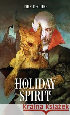 Holiday Spirit John Deguire, Bill Sienkiewicz 9798990870901 Bisb - książka