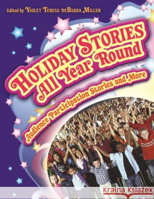 Holiday Stories All Year Round: Audience Participation Stories and More Miller, Violet 9781591586753 Libraries Unlimited - książka