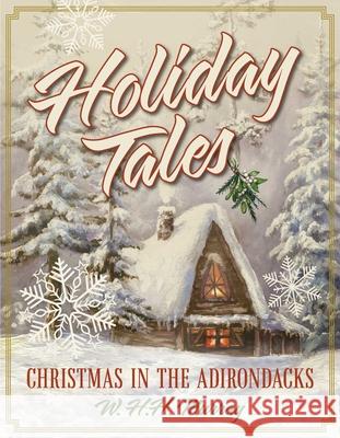 Holiday Tales: Christmas in the Adirondacks W. H. H. Murray 9781493077458 North Country Books - książka