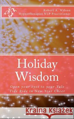 Holiday Wisdom: Open your eyes to your Yule Tide Ride in New Year Cheer Lignor, Amy 9781938634222 Freedom of Speech Publishing, Incorporated - książka