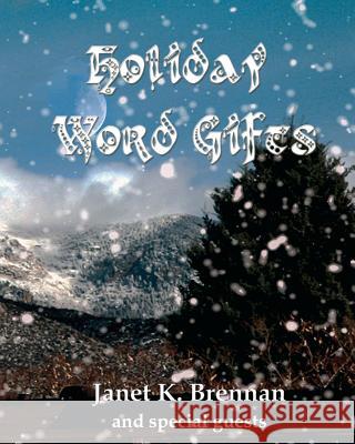 Holiday Word Gifts Janet K. Brennan 9781937240028 Casa de Snapdragon Publishing Company - książka