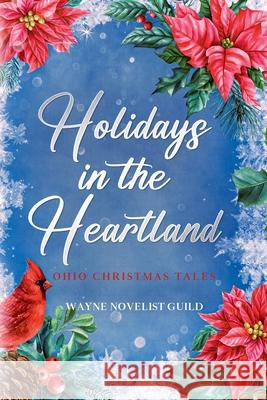 Holidays in the Heartland: Ohio Christmas Tales Chrissy Hartmann Cary Harter Cyndi Brec 9781965780046 Prickle Forrest Books LLC - książka