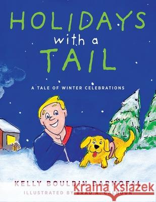 Holidays with a Tail: A Tale of Winter Celebrations Kelly Bouldin Darmofal 9781615996155 Loving Healing Press - książka