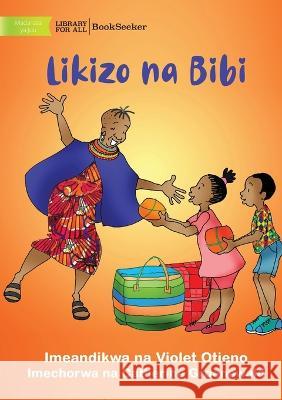 Holidays with Grandmother - Likizo na Bibi Violet Otieno Catherine Groenewald 9781922876386 Library for All - książka