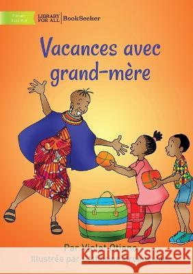 Holidays with Grandmother - Vacances avec grand-mere Violet Otieno Catherine Groenewald  9781922849793 Library for All - książka