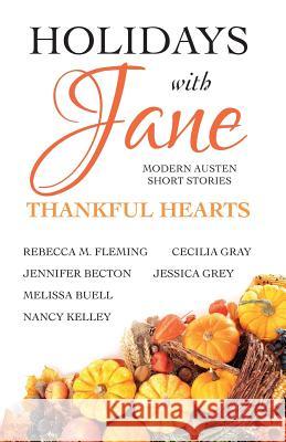 Holidays with Jane: Thankful Hearts Cecilia Gray Jessica Grey Nancy Kelley 9781539968269 Createspace Independent Publishing Platform - książka