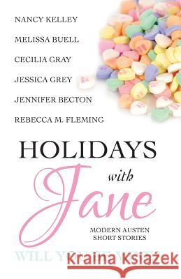 Holidays with Jane: Will You Be Mine? Rebecca M. Fleming Jennifer Becton Jessica Grey 9781544052304 Createspace Independent Publishing Platform - książka