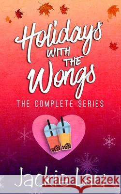 Holidays with the Wongs: The Complete Series Jackie Lau 9781989610190 Jackie Lau Books - książka