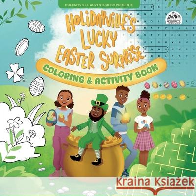 Holidayville's Lucky Easter Surprise Coloring & Activity Book Renita Bryant Brittany Marshall 9781963874341 Mynd Matters - książka