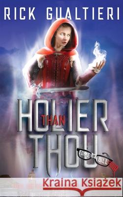 Holier Than Thou Rick Gualtieri 9781940415376 Freewill Press LLC - książka