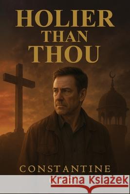Holier Than Thou Constantine Grey 9781967375363 Quippy Quill Inc - książka