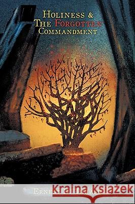 Holiness & The Forgotten Commandment Ernest D. Thrash 9781449060688 Authorhouse - książka