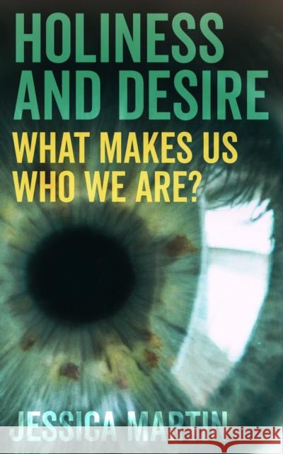 Holiness and Desire: What Makes Us Who We Are? Jessica Martin 9781786221261 Canterbury Press Norwich - książka