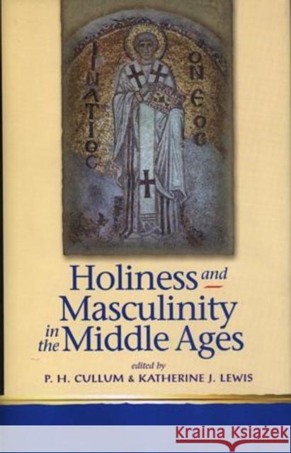 Holiness and Masculinity in the Middle Ages  9780708318942 UNIVERSITY OF WALES PRESS - książka