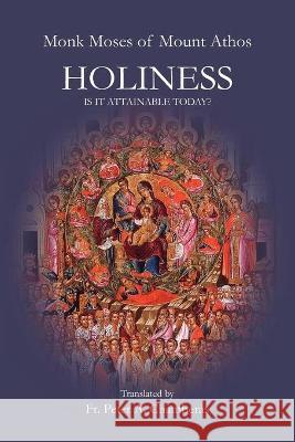 Holiness: Is It Attainable Today? Moses 9781935317333 Holy Cross Orthodox Press - książka