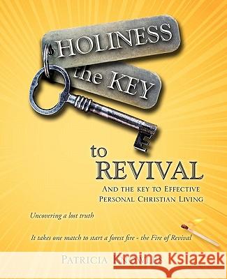 HOLINESS the KEY to REVIVAL Patricia Knowles 9781612153407 Xulon Press - książka