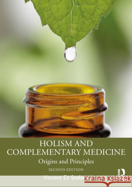 Holism and Complementary Medicine: Origins and Principles Vincent Di Stefano 9781032326078 Routledge - książka