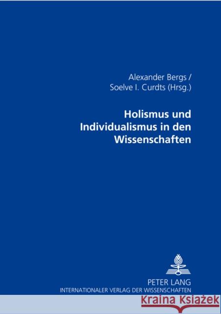 Holismus Und Individualismus in Den Wissenschaften Bergs, Alexander 9783631503485 Lang, Peter, Gmbh, Internationaler Verlag Der - książka