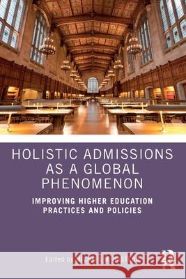 Holistic Admissions as a Global Phenomenon: Improving Higher Education Practices and Policies Michael N. Bastedo 9781032900964 Routledge - książka