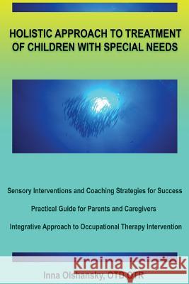 Holistic Approach to Treatment of Children with Special Needs Inna Olshansky 9781642554069 Inna Olshansky - książka