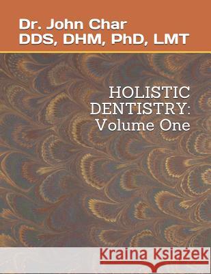 Holistic Dentistry: Volume One John Kingson Cha 9781790745258 Independently Published - książka