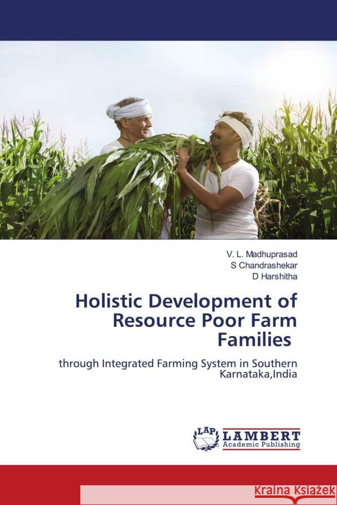 Holistic Development of Resource Poor Farm Families Madhuprasad, V. L., Chandrashekar, S, Harshitha, D 9786200435453 LAP Lambert Academic Publishing - książka