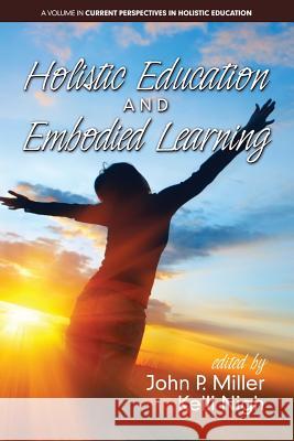 Holistic Education and Embodied Learning John P. Miller, Kelli Nigh 9781681238401 Eurospan (JL) - książka