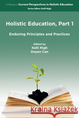 Holistic Education, Part 1: Enduring Principles and Practices Kelli Nigh Duyen Can 9781806863808 Emerald Publishing Limited - książka