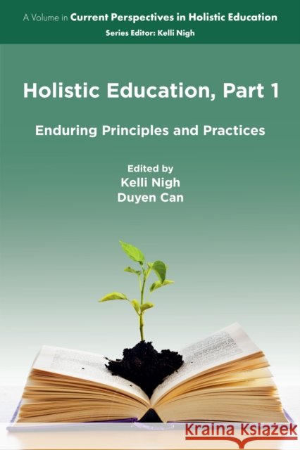 Holistic Education, Part 1: Enduring Principles and Practices Kelli Nigh Duyen Can 9781806863822 Emerald Publishing Limited - książka