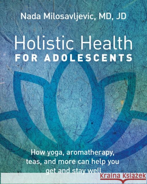 Holistic Health for Adolescents Nada Milosavljevic 9780393711141 W. W. Norton & Company - książka