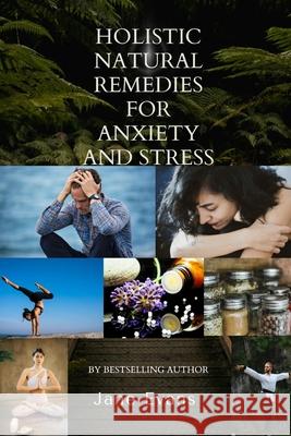 Holistic Natural Remedies For Anxiety And Stress Jane Evans 9798332880742 Independently Published - książka