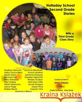 Holladay School Second Grade Student Stories: With a Third Grade Class Story Shirley Holladay Madison Barnard Bryanna Beckham 9781466215931 Createspace - książka