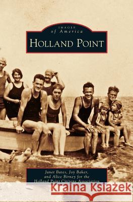 Holland Point Janet Bates, Joy Baker, Alice Birney 9781531633196 Arcadia Publishing Library Editions - książka